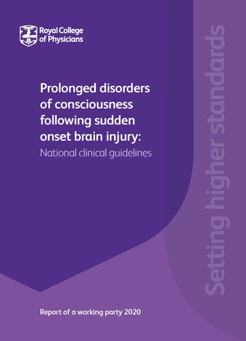 Prolonged disorders of consciousness following sudden onset brain injury: national clinical guidelines